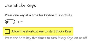 Allow the shortcut key to start Sticky Keys - How to Disable Sticky Keys Appear After Pressing Shift 7
